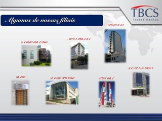 Algumas de nossas filiaisAlgumas de nossas filiais
CAMPO GRANDE
NOVA PRATA
PELOTAS
CUIABÁPASSO FUNDOBAGÉ
SANTA MARIA
 