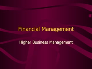 Financial Management Higher Business Management 