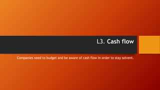 Calculating the cash flow
• This is an example of a cash flow forecast
for the next three months:
• At the beginning of Ja...