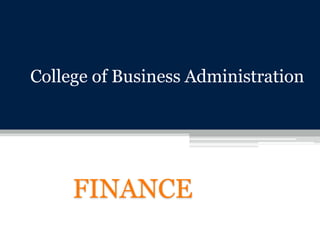 FINANCE
College of Business Administration
 