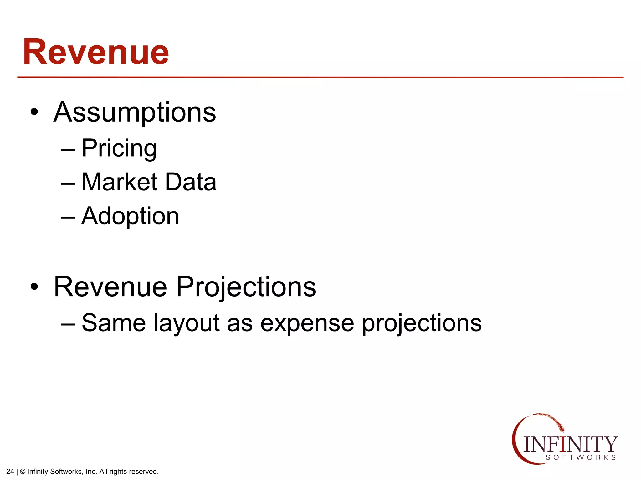 Revenue Assumptions Pricing Market Data Adoption Revenue Projections Same layout as expense projections 