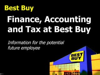 Best Buy   Finance, Accounting and Tax at Best Buy Information for the potential future employee 