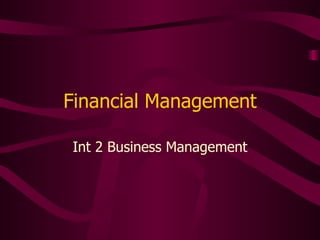 Financial Management Int 2 Business Management 
