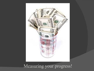Measuring your progress! 