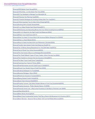[finance]2008 Market Crash Recap[9503]And More
All Documents>>Most Viewed Documents>>


               [finance]2008 Market Crash Recap[9503]
               [finance]1970s Crisis - is it the Same This Time [9499]
               [finance]25 Top Strategies to Manage Your Money[9419]
               [finance]5 Reverse Tax Planning Tips[9426]
               [finance]3 Powerful Strategies for Avoiding Holiday Debt This Year[9461]
               [finance]3 Most Important Tips for Safe Online Shopping[9446]
               [finance]Working With a Quality Broker[9468]
               [finance]Yo-yo Sales Perplex High Street Stores[9571]
               [finance]Withdrawing and Depositing Money Into Your Online Investing Accounts[9552]
               [finance]Who is to Blame for the High Credit Card Balances [9564]
               [finance]What's Your Credit Score [9517]
               [finance]What You Need To Know About Life Insurance Before Shopping For It [9559]
               [finance]What is a Stock Market [9533]
               [finance]Ways to Select the Best 401K and Retirement Calculator[9545]
               [finance]Transfer High Interest Credit Card Balances Now[9512]
               [finance]Top 10 Money Saving Resolutions For The 2009 New Year[9572]
               [finance]Tips to Chose Your Home Insurance[9544]
               [finance]The Two Faces of Buy to Let Mortgage Borrowers[9556]
               [finance]The Three Different Types of Forex Traders Which One are You [9582]
               [finance]The Freedom to Choose Find Car Insurance Online[9607]
               [finance]The Best Travel Credit Cards Today[9548]
               [finance]Teaching Your Teens to Thrive_[9560]
               [finance]Small Businesses and the Credit Crisis in 2009[9557]
               [finance]Should Your Student Have a Credit Card [9558]
               [finance]Scalping Strategies For Forex[9598]
               [finance]Reverse Mortgage When [9542]
               [finance]Resolve an Insurance Complaint[9521]
               [finance]Rating Student Credit Cards[9534]
               [finance]Quick Cash Advance Relief[9567]
               [finance]Property Tycoons Use Other People's Money to Fund Your Investments[9555]
               [finance]Property Insurance - Public Adjuster Basics 101[9596]
               [finance]Personal Home Loan - What is the Procedure to Get Back a Personal Loan [9609]
               [finance]Offset What [9610]
               [finance]Make Money Renting[9525]
               [finance]Major Forex Fundamental Factors That Play a Role in the Movement of a Currency [9531]
               [finance]Mack Michaels - Maverick Money Maker CEO and Self-Made Millionaire[9605]
 