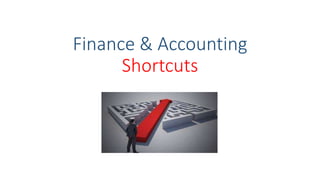 Finance & Accounting
Shortcuts
 