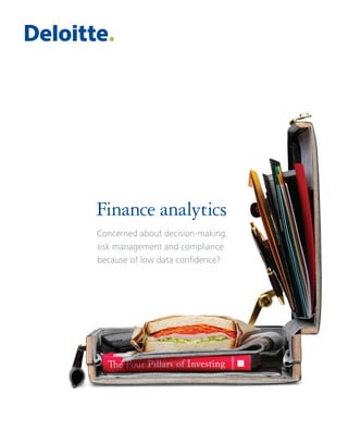 Finance analytics
Concerned about decision‑making,
risk management and compliance
because of low data confidence?
 