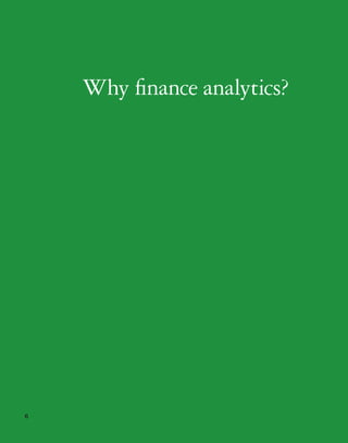 6
Why finance analytics?
6
 