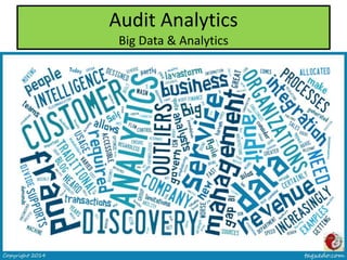 Audit Analytics
Big Data & Analytics
 