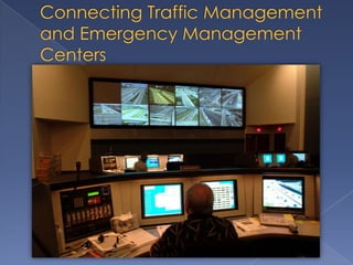 Connecting Traffic Management and Emergency Management Centers