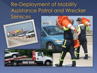 Re-Deployment of Mobility Assistance Patrol and Wrecker Services