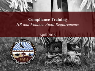 Compliance Training
HR and Finance Audit Requirements
April 2016
 