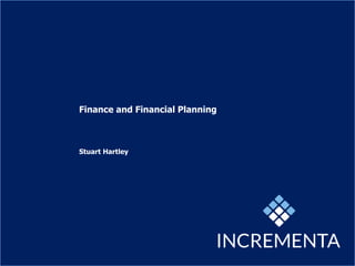 Finance and Financial Planning
Stuart Hartley
 