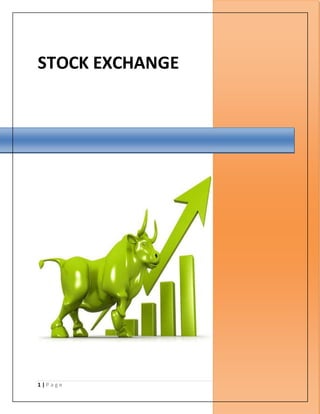 1 | P a g e
STOCK EXCHANGE
 