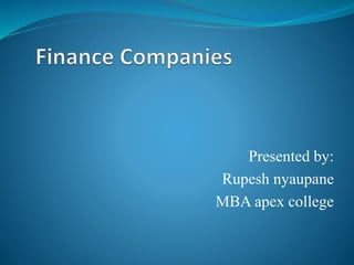 Presented by:
Rupesh nyaupane
MBA apex college
 