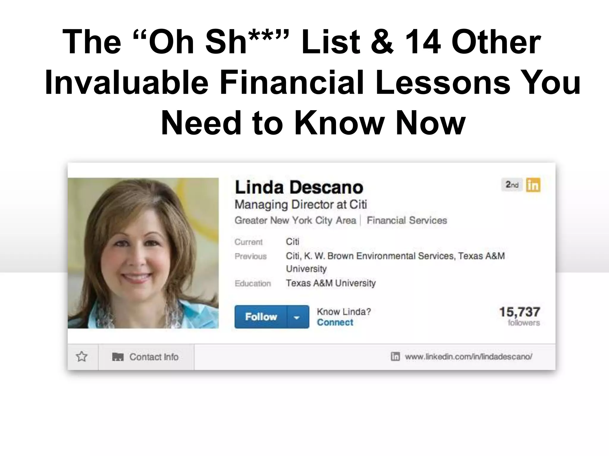 The “Oh Sh**” List & 14 Other
Invaluable Financial Lessons You
Need to Know Now
 