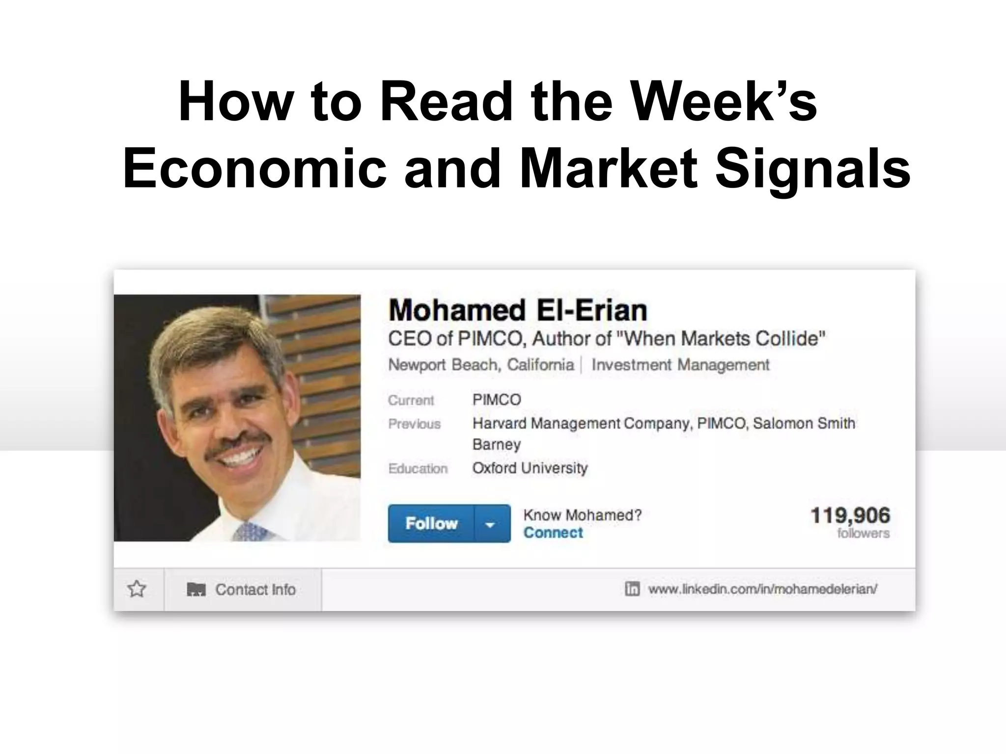 How to Read the Week’s
Economic and Market Signals
 