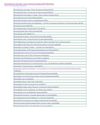 [finance]Cyprus real estate Homes Business and Beyond[5197]And More
All Documents>>Most Viewed Documents>>


               [finance]Cyprus real estate Homes Business and Beyond[5197]
               [finance]Credit cards - An easy way to make the payments[5231]
               [finance]Credit Card Holders in Trouble - Who or What is to Blame [5218]
               [finance]Credit card and debt settlement[5225]
               [finance]Countrywide's Home Loan Modifications [5207]
               [finance]Countrywide Home Loan Modification - Common Procedures and Policies You Should be Aware of[5169]
               [finance]Consumer Debt[5186]
               [finance]Clear Debts; The Easy Way To Do It[5187]
               [finance]Christian Debt- What It Involves[5190]
               [finance]Cheap Debt Relief[5179]
               [finance]Cash till payday solve small financial problems[5208]
               [finance]Cash Loans A Second Chance For Bad Debtors[5236]
               [finance]Balancing Your Budget and Investment When is the Right Time to Outsource [5261]
               [finance]Bad Credit Cash Loans- Stop Worrying About Your Bad Credit[5226]
               [finance]Are You Ready To Retire - Consider Your Options[5215]
               [finance]Advantages of Off Supporting Bookkeeping and Statement[5237]
               [finance]A Quick Look At The Term Life Paramedical Exam[5202]
               [finance]A Quick Look At Term Life Insurance Plans[5201]
               [finance]A Look at Refinancing Your Student Loans[5224]
               [finance]3 Tax Planning Tips for S Corporations[5216]
               [finance]3 Essential Points You Should Include in Your Loan Modification Hardship Letter[5235]
               [finance]Your 15-point tax-return checklist[5217]
               [finance]Yes Ladies And Gentlemen You Can Shop For Car Insurance Quotes Online Without Risking Identity
               Theft[5339]
               [finance]Workers Compensation Insurance-Protecting Employees[5268]
               [finance]Why You Should Practice Proper Credit Card Maintenance[5306]
               [finance]Why save money[5264]
               [finance]Who Wants To Be a Day Trader [5307]
               [finance]When To Buy Car Insurance On Line[5273]
               [finance]When Selling Lottery Payments Consider the Interest Rate[5291]
               [finance]What is Forex Transformer Is it Worth to Buy It [5281]
               [finance]What Is A Loan Modification Agreement[5342]
               [finance]Visitor Insurance Coverage Against Illness Or Accident[5266]
               [finance]Upsizing Financial Intelligence in a Financial Crisis[5345]
               [finance]Trem Life Insurance As a Means of Securing the Future[5282]
               [finance]Transferring Money Between Bank Accounts Takes Forever[5286]
               [finance]Trading Online in the Commodity of Your Choice[5317]
 