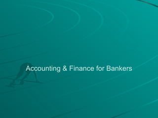 Accounting & Finance for Bankers 