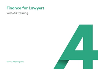 Finance for Lawyers
with A4 training
www.A4training.com
 