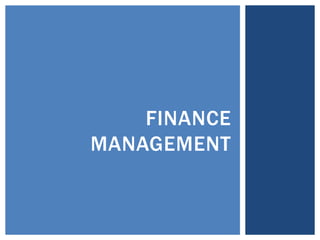 FINANCE
MANAGEMENT
 