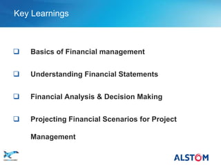 Key Learnings



        Basics of Financial management


        Understanding Financial Statements


        Financial Analysis & Decision Making


        Projecting Financial Scenarios for Project

         Management

P2
 