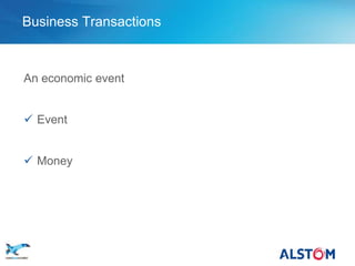 Business Transactions



     An economic event


      Event


      Money




P4
 