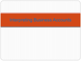Interpreting Business Accounts
 