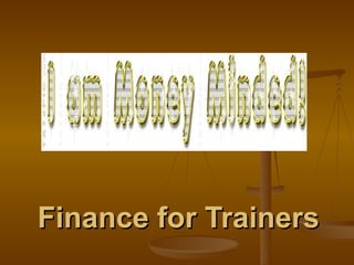 Finance for Trainers
 