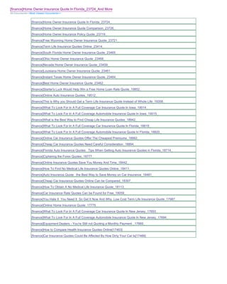 [finance]Home Owner Insurance Quote In Florida_23724_And More
All Documents>>Most Viewed Documents>>


               [finance]Home Owner Insurance Quote In Florida_23724_
               [finance]Home Owner Insurance Quote Comparison_23726_
               [finance]Home Owner Insurance Policy Quote_23719_
               [finance]Free Wyoming Home Owner Insurance Quote_23721_
               [finance]Term Life Insurance Quotes Online_23414_
               [finance]South Florida Home Owner Insurance Quote_23465_
               [finance]Ohio Home Owner Insurance Quote_23468_
               [finance]Nevada Home Owner Insurance Quote_23459_
               [finance]Louisiana Home Owner Insurance Quote_23461_
               [finance]Instant Texas Home Owner Insurance Quote_23464_
               [finance]Best Home Owner Insurance Quote_23462_
               [finance]Starter's Luck Would Help Win a Free Home Loan Rate Quote_19852_
               [finance]Online Auto Insurance Quotes_19512_
               [finance]This is Why you Should Get a Term Life Insurance Quote Instead of Whole Life_19358_
               [finance]What To Look For In A Full Coverage Car Insurance Quote In Iowa_19014_
               [finance]What To Look For In A Full Coverage Automobile Insurance Quote In Iowa_19015_
               [finance]What is the Best Way to Find Cheap Life Insurance Quotes_18942_
               [finance]What To Look For In A Full Coverage Car Insurance Quote In Florida_18819_
               [finance]What To Look For In A Full Coverage Automobile Insurance Quote In Florida_18820_
               [finance]Online Car Insurance Quotes Offer The Cheapest Premiums_18882_
               [finance]Cheap Car Insurance Quotes Need Careful Consideration_18894_
               [finance]Florida Auto Insurance Quotes Tips When Getting Auto Insurance Quotes in Florida_18714_
               [finance]Ciphering the Forex Quotes_18777_
               [finance]Online Insurance Quotes Save You Money And Time_18442_
               [finance]How To Find No Medical Life Insurance Quotes Online_18411_
               [finance]Auto Insurance Quote the Best Way to Save Money on Car Insurance_18481_
               [finance]Cheap Car Insurance Quotes Online Can be Compared_18307_
               [finance]How To Obtain A No Medical Life Insurance Quote_18113_
               [finance]Car Insurance Rate Quotes Can be Found for Free_18059_
               [finance]You Hate It You Need It So Get It Now And Why Low Cost Term Life Insurance Quote_17987_
               [finance]Online Home Insurance Quote_17775_
               [finance]What To Look For In A Full Coverage Car Insurance Quote In New Jersey_17693_
               [finance]What To Look For In A Full Coverage Automobile Insurance Quote In New Jersey_17694_
               [finance]Equipment Dealers - You're Still not Quoting a Monthly Payment _17669_
               [finance]How to Compare Health Insurance Quotes Online[17463]
               [finance]Car Insurance Quotes Could Be Affected By How Dirty Your Car Is[17466]
 