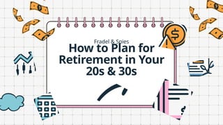 Finance How to Plan for Retirement in Your 20s and 30s Presentation.pptx
