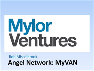 Angel Network: MyVAN
Rob Misselbrook
 
