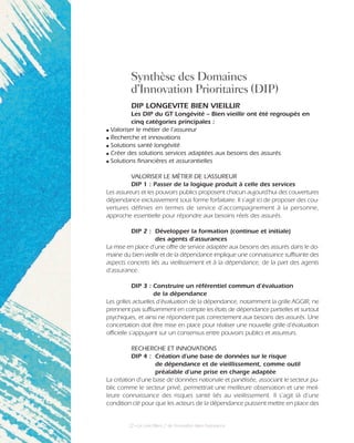 22 ●
Le Livre Blanc 2 de l’innovation dans l’assurance
Synthèse des Domaines
d’Innovation Prioritaires (DIP)
DIP LONGEVITE...
