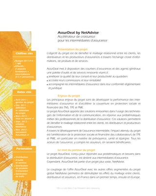 AssurDeal by NetAdvise
Accélérateur de croissance
pour les intermédiaires d’assurance
Présentation du projet
L’objectif du...