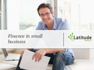 Finance in small
business
 