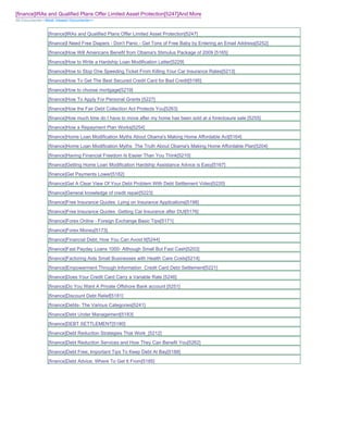 [finance]IRAs and Qualified Plans Offer Limited Asset Protection[5247]And More
All Documents>>Most Viewed Documents>>


               [finance]IRAs and Qualified Plans Offer Limited Asset Protection[5247]
               [finance]I Need Free Diapers - Don't Panic - Get Tons of Free Baby by Entering an Email Address[5252]
               [finance]How Will Americans Benefit from Obama's Stimulus Package of 2009 [5165]
               [finance]How to Write a Hardship Loan Modification Letter[5229]
               [finance]How to Stop One Speeding Ticket From Killing Your Car Insurance Rates[5213]
               [finance]How To Get The Best Secured Credit Card for Bad Credit[5195]
               [finance]How to choose mortgage[5219]
               [finance]How To Apply For Personal Grants [5227]
               [finance]How the Fair Debt Collection Act Protects You[5263]
               [finance]How much time do I have to move after my home has been sold at a foreclosure sale [5255]
               [finance]How a Repayment Plan Works[5254]
               [finance]Home Loan Modification Myths About Obama's Making Home Affordable Act[5164]
               [finance]Home Loan Modification Myths The Truth About Obama's Making Home Affordable Plan[5204]
               [finance]Having Financial Freedom Is Easier Than You Think[5210]
               [finance]Getting Home Loan Modification Hardship Assistance Advice is Easy[5167]
               [finance]Get Payments Lower[5182]
               [finance]Get A Clear View Of Your Debt Problem With Debt Settlement Video[5220]
               [finance]General knowledge of credit repair[5223]
               [finance]Free Insurance Quotes Lying on Insurance Applications[5198]
               [finance]Free Insurance Quotes Getting Car Insurance after DUI[5176]
               [finance]Forex Online - Foreign Exchange Basic Tips[5171]
               [finance]Forex Money[5173]
               [finance]Financial Debt; How You Can Avoid It[5244]
               [finance]Fast Payday Loans 1000- Although Small But Fast Cash[5203]
               [finance]Factoring Aids Small Businesses with Health Care Costs[5214]
               [finance]Empowerment Through Information Credit Card Debt Settlement[5221]
               [finance]Does Your Credit Card Carry a Variable Rate [5246]
               [finance]Do You Want A Private Offshore Bank account [5251]
               [finance]Discount Debt Relief[5181]
               [finance]Debts- The Various Categories[5241]
               [finance]Debt Under Management[5183]
               [finance]DEBT SETTLEMENT[5180]
               [finance]Debt Reduction Strategies That Work_[5212]
               [finance]Debt Reduction Services and How They Can Benefit You[5262]
               [finance]Debt Free; Important Tips To Keep Debt At Bay[5188]
               [finance]Debt Advice; Where To Get It From[5185]
 