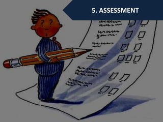 5. ASSESSMENT
 