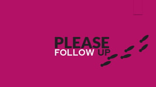 FOLLOWUP 
PLEASE  