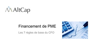 Financement de PME
Les 7 règles de base du CFO
 