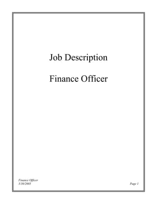 Finance Officer
5/30/2005 Page 1
Job Description
Finance Officer
 