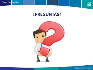 Finance Planning & Cost
¿PREGUNTAS?
 