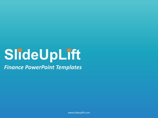 SlideUpLift
Finance PowerPoint Templates
www.slideuplift.com
 