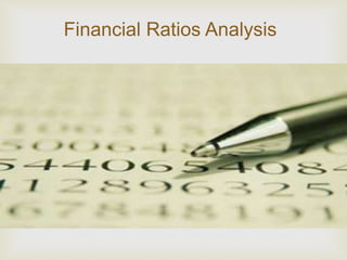Financial Ratios Analysis 
 
 