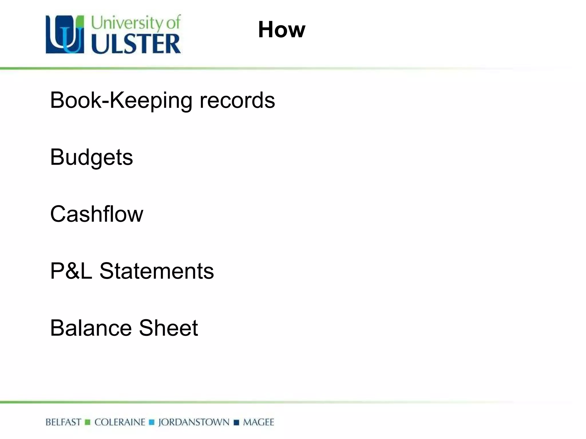 How Book-Keeping records Budgets Cashflow P&L Statements Balance Sheet 