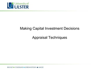 Making Capital Investment Decisions Appraisal Techniques 
