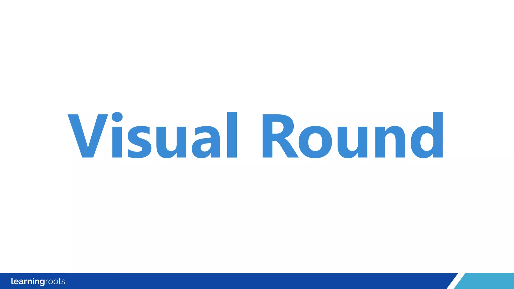 Visual Round
 