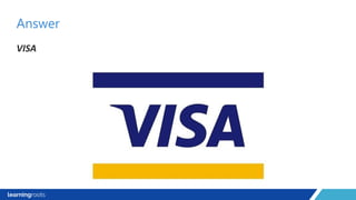 VISA
Answer
 