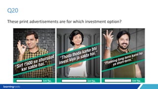 These print advertisements are for which investment option?
Q20
 