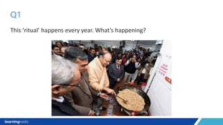 This ‘ritual’ happens every year. What’s happening?
Q1
 