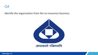 Identify the organization from the re-insurance business
Q4
 